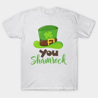 Saint Patrick's Day, Leprechaun Hat, You Shamrock T-Shirt